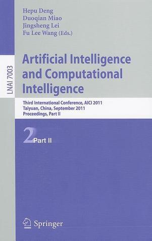 Artificial Intelligence and Computational Intelligence (Third International Conference, AICI 2011 Taiyuan, China, September 24-25, 2011, Proceedings, Part II)