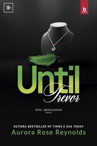 Until Trevor (Irmãos Mayson Livro 2) (Until - Irmãos Mayson)