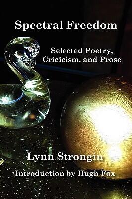 Spectral Freedom: Selected Poetry, Prose, and Criticism
