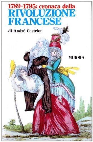 1789-1795: cronaca della Rivoluzione francese