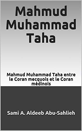Mahmud Muhammad Taha: Mahmud Muhammad Taha entre le Coran mecquois et le Coran médinois
