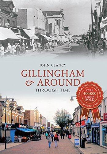 Gillingham & Around Through Time