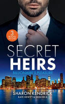 Secret Heirs: Billionaire's Pleasure/Secrets of a Billionaire's Mistress/Engaged for Her Enemy's Heir/the Virgin's Shock Baby
