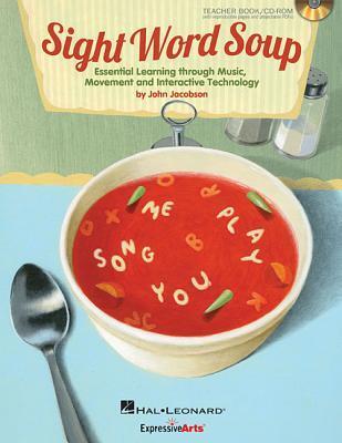 Sight Word Soup - Essential Learning through Music, Movement and Interactive Technology: Book/CD-ROM/Online Digital Access