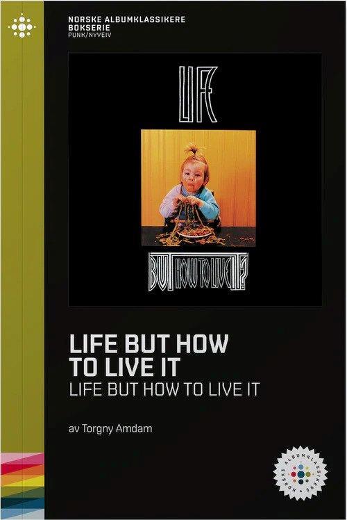 Life... But How to Live It?