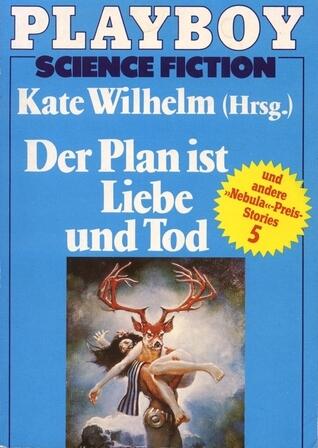 Der Plan ist Liebe und Tod und andere "Nebula"-Preis-Stories 5