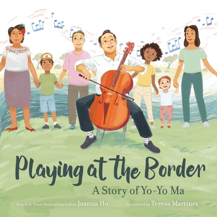 Playing at The Border (A Story of Yo-Yo Ma)