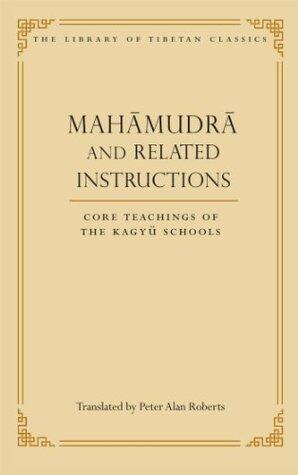 Mahamudra and Related Instructions: Core Teachings of the Kagyu Schools