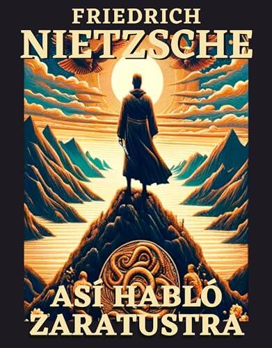 Así Habló Zaratustra: Entendiendo a Nietzsche