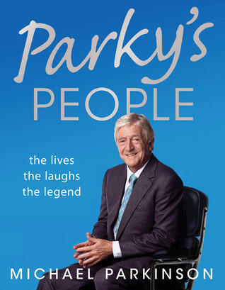 Parky's People: The Lives, the Laughs, the Legend