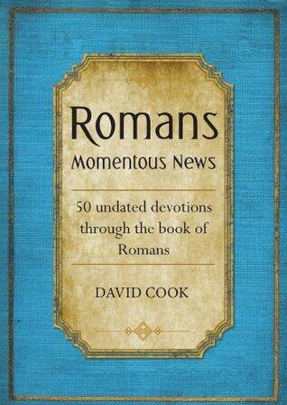 Romans: Momentous News