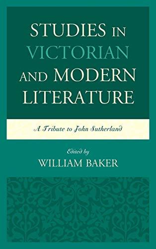 Studies in Victorian and Modern Literature: A Tribute to John Sutherland