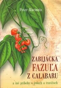 Zabijácka fazuľa z Calabaru a iné príbehy o jedoch a travičoch