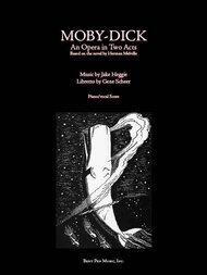 Moby-Dick (piano/vocal score). Opera in 2 acts. Premiered by The Dallas Opera in April of 2010.