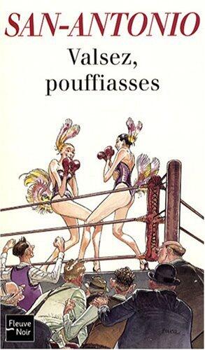 Valsez, pouffiasses
