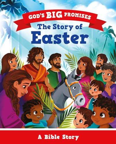 The Story of Easter: A Bible Story (Illustrated gift for kids ages 2-6, churches can give out)