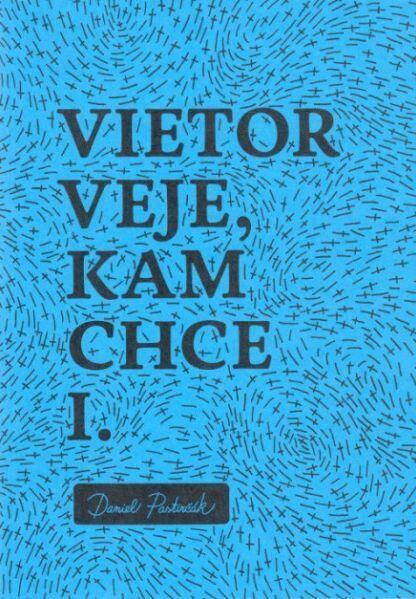 Vietor veje, kam chce I.