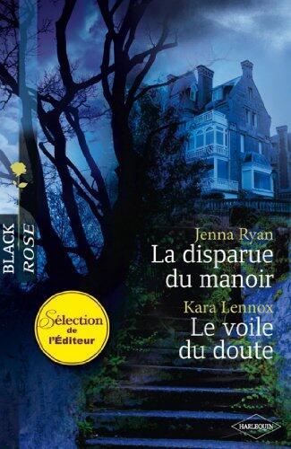 La disparue du manoir - Le voile du doute (Black Rose)