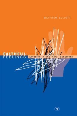 Faithful feelings: Emotion In The New Testament