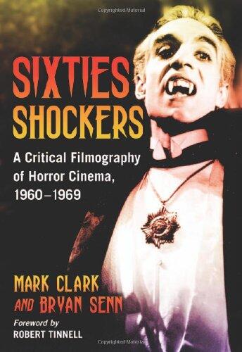 Sixties Shockers: A Critical Filmography of Horror Cinema (1960-1969)