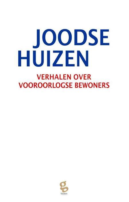 Joodse Huizen 1: Verhalen over Vooroorlogse Bewoners