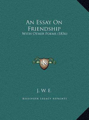 An Essay On Friendship: With Other Poems