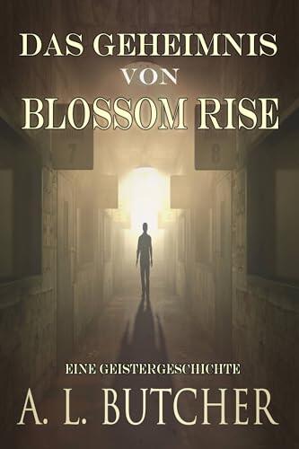 Das Geheimnis von Blossom Rise: Eine Geistergeschichte