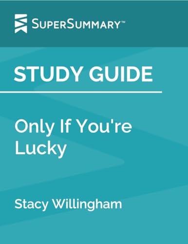Study Guide: Only If You're Lucky