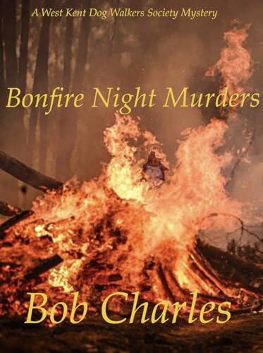 Bonfire Night Murders: The West Kent Dog Walkers Society Mystery