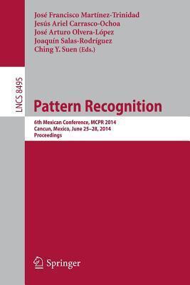 Pattern Recognition: 6th Mexican Conference (MCPR 2014), Cancun, Mexico, June 25-28, 2014. Proceedings