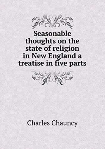 Seasonable thoughts on the state of religion in New England a treatise in five parts