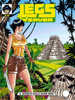 Legs Weaver n. 36: Il segreto delle Dame Nere