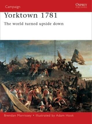 Yorktown 1781: The World Turned Upside Down