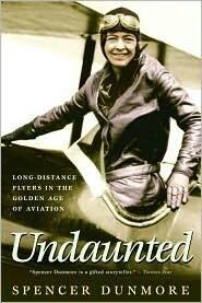 Undaunted: Long-Distance Flyers in the Golden Age of Aviation