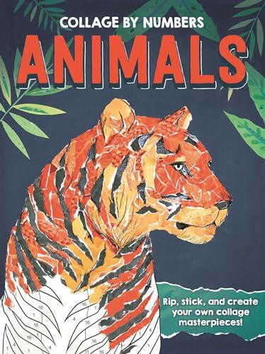 Collage By Numbers: Animals: Rip, Stick, and Create Your Own Collage Masterpieces
