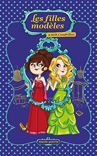 Les Filles modèles T03: SOS Cendrillon