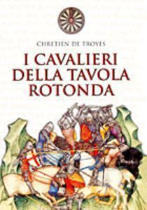 I cavalieri della Tavola Rotonda