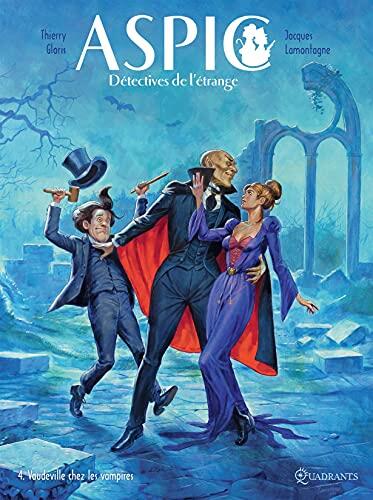 Aspic, détectives de l'étrange T04: Vaudeville chez les vampires