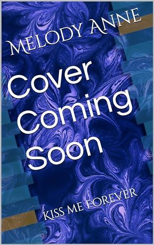 Kiss me Forever: Forbidden Series, Book Three