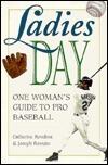 Ladies Day: One Woman's Guide to Pro Baseball
