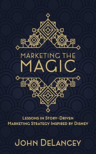 Marketing the Magic: Lessons in Story-Driven Marketing Strategy Inspired by Disney