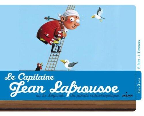 Le Capitaine Jean Lafrousse, ou la légende d'un pirate calamiteux