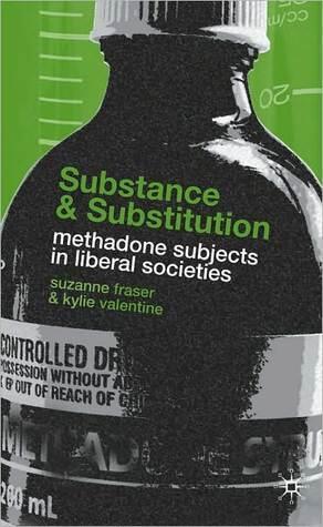 Substance and Substitution: Methadone Subjects in Liberal Society