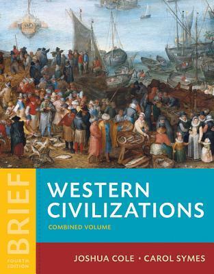 Western Civilizations: Their History & Their Culture (Brief Fourth Edition)