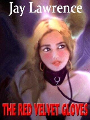 THE RED VELVET GLOVES & OTHER TALES OF BONDAGE AND SEDUCTION