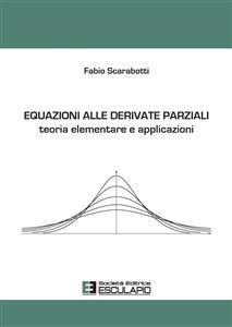 Equazioni alle Derivate Parziali: Teoria Elementare e Applicazioni