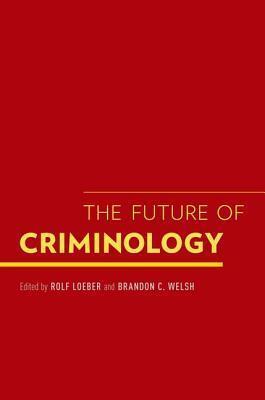 The Future of Criminology
