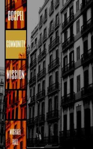 Gospel Community Mission: Good News for Everyday Life