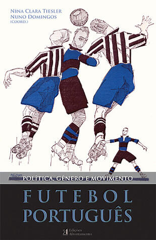 Futebol português : política, género & movimento