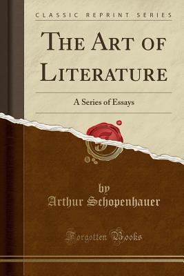The Art of Literature: A Series of Essays
